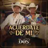 LOS DOS DE TAMAULIPAS - Acuérdate de Mi